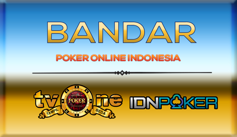 BANDAR POKER ONLINE TVONEPOKER INDONESIA